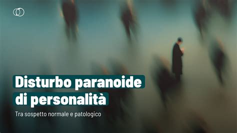 Schema comparativo tra Disturbo Paranoide di Personalità e Disturbo Delirante