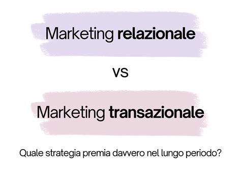 Diagramma che confronta Marketing Relazionale e Marketing Transazionale