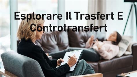 Diagramma che illustra il concetto di transfert e controtransfert